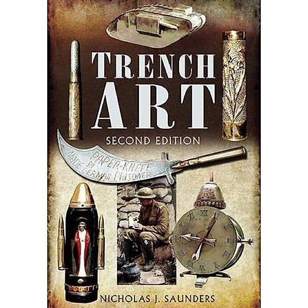 Trench Art, Nicholas Saunders