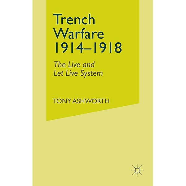 Trench Warfare 1914-1918, A. E. Ashworth