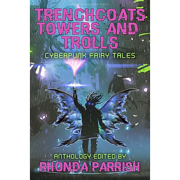 Trenchcoats, Towers, and Trolls, Rhonda Parrish, Ana Sun, Michael Teasdale, Alena van Arendonk, Laura Vanarendonk Baugh, Thomas Badlan, Suzanne Church, Beth Goder, Sarah van Goethem, Nicola Kapron, V. F. LeSann, Angus McIntyre, Wendy Nikel