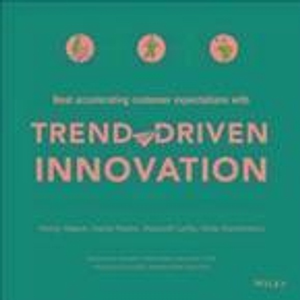 Trend-Driven Innovation, Henry Mason, David Mattin, Maxwell Luthy, Delia Dumitrescu