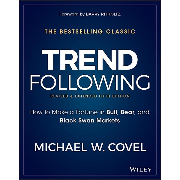Trend Following / Wiley Trading Series Bd.5, Michael W. Covel