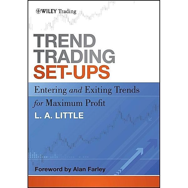 Trend Trading Set-Ups / Wiley Trading Series, L. A. Little
