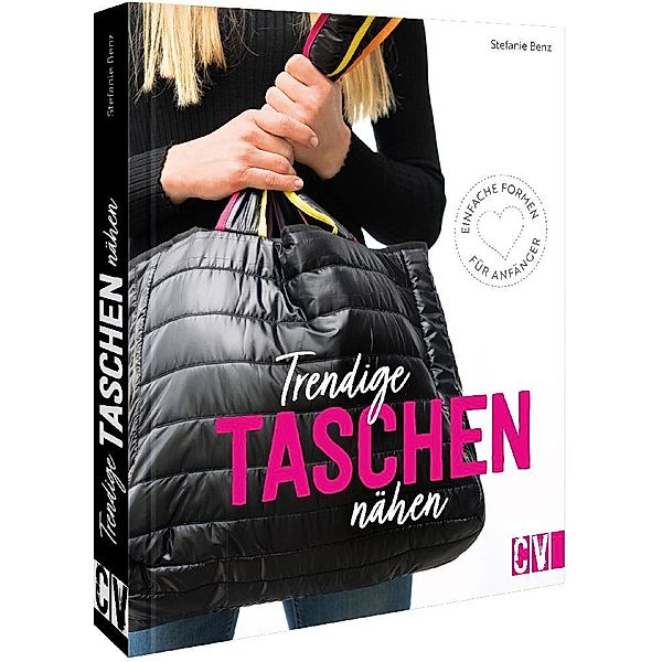 Trendige Taschen nähen, Stefanie Benz