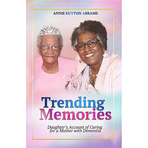 Trending Memories, Annie Guyton Abrams