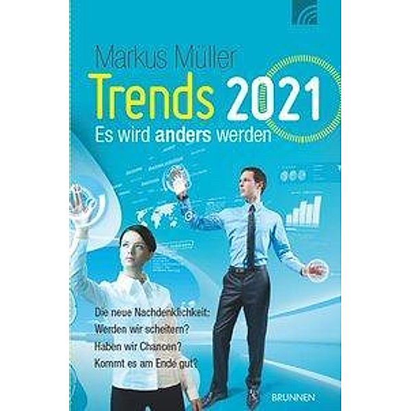 Trends 2021 - Es wird anders werden, Markus Müller