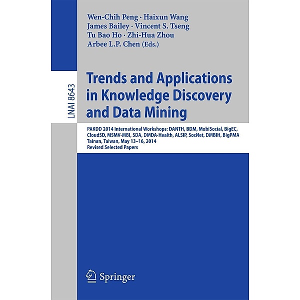 Trends and Applications in Knowledge Discovery and Data Mining / Lecture Notes in Computer Science Bd.8643