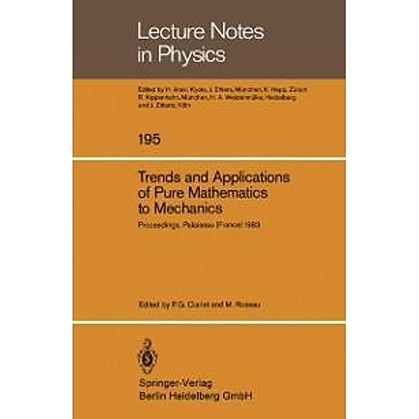 Trends and Applications of Pure Mathematics to Mechanics / Lecture Notes in Physics Bd.195