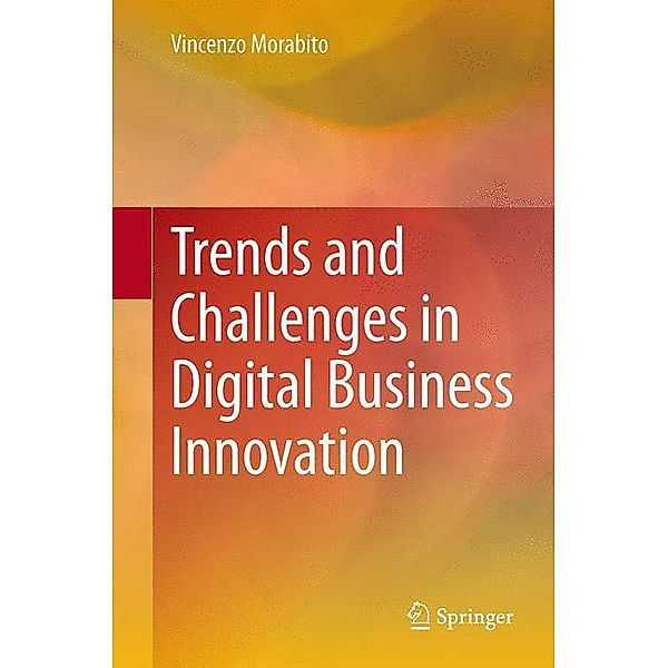 Trends and Challenges in Digital Business Innovation, Vincenzo Morabito