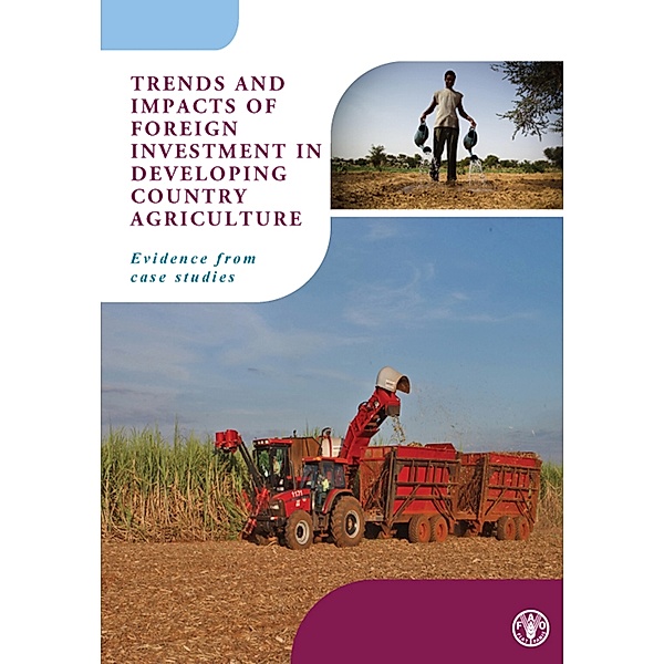 Trends and impacts on foreign investments in developing country agriculture, FAO