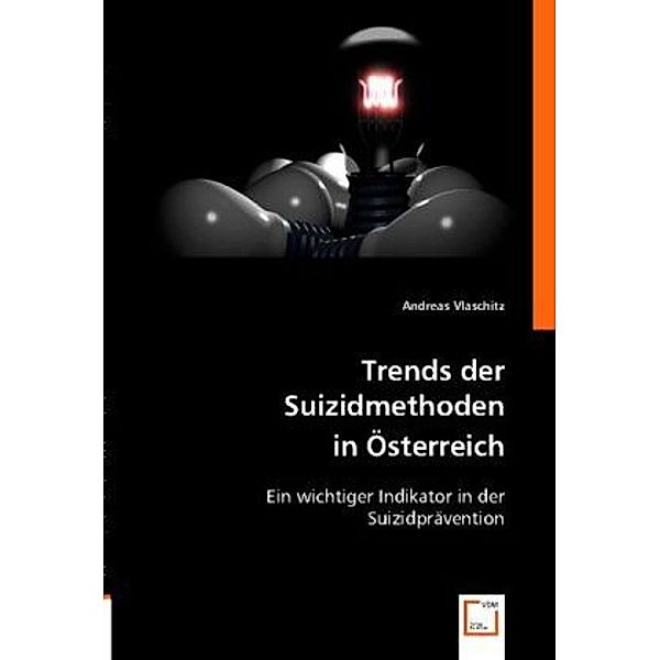 Trends der Suizidmethoden in Österreich, Andreas Vlaschitz