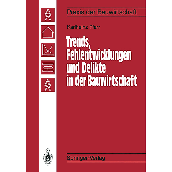 Trends, Fehlentwicklungen und Delikte in der Bauwirtschaft, Karlheinz Pfarr