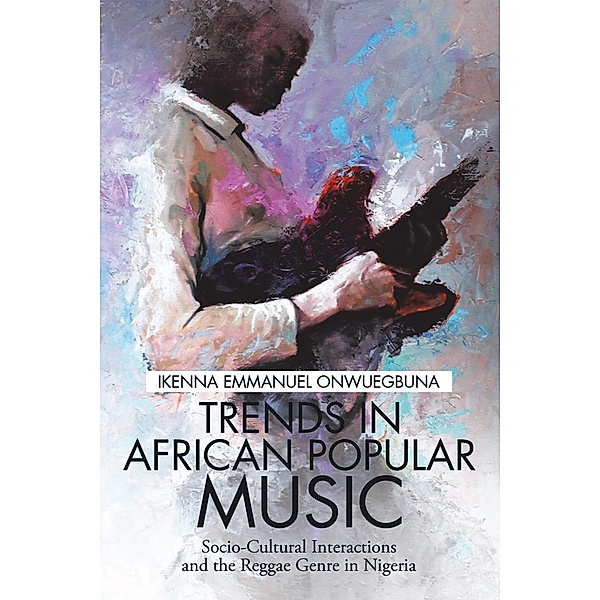 Trends in African Popular Music, Ikenna Emmanuel Onwuegbuna