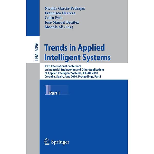 Trends in Applied Intelligent Systems / Lecture Notes in Computer Science Bd.6096