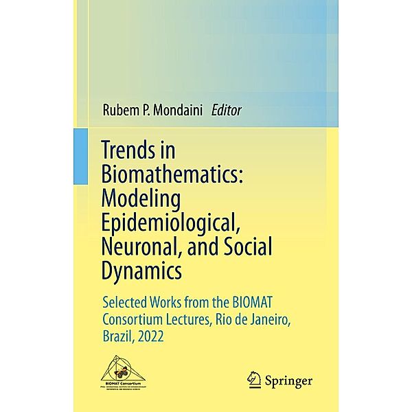 Trends in Biomathematics: Modeling Epidemiological, Neuronal, and Social Dynamics