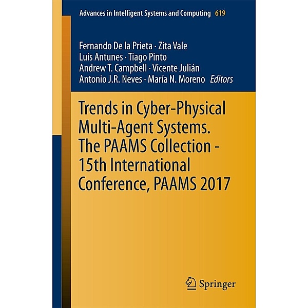 Trends in Cyber-Physical Multi-Agent Systems. The PAAMS Collection - 15th International Conference, PAAMS 2017 / Advances in Intelligent Systems and Computing Bd.619