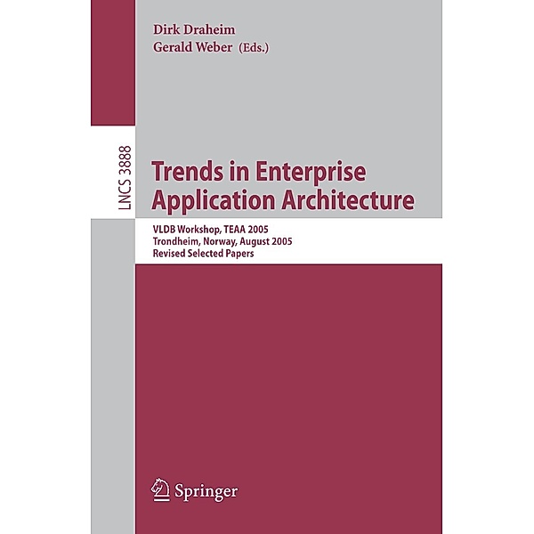 Trends in Enterprise Application Architecture / Lecture Notes in Computer Science Bd.3888
