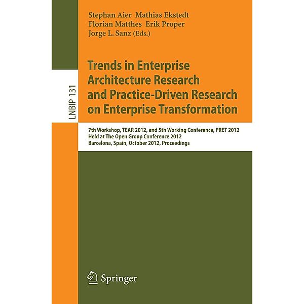 Trends in Enterprise Architecture Research and Practice-Driven Research on Enterprise Transformation / Lecture Notes in Business Information Processing Bd.131