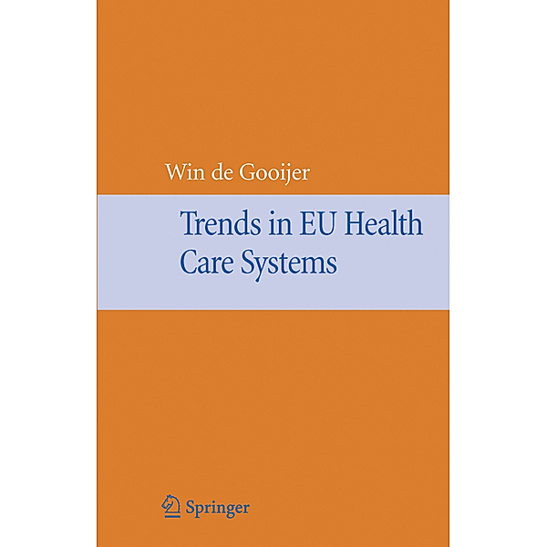 Trends in EU Health Care Systems, Winfried de Gooijer