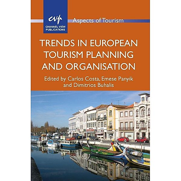 Trends in European Tourism Planning and Organisation / Aspects of Tourism Bd.60