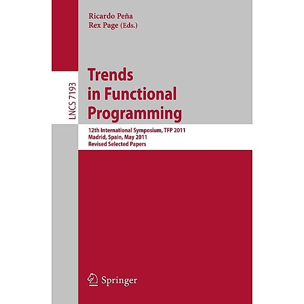 Trends in Functional Programming / Lecture Notes in Computer Science Bd.7193
