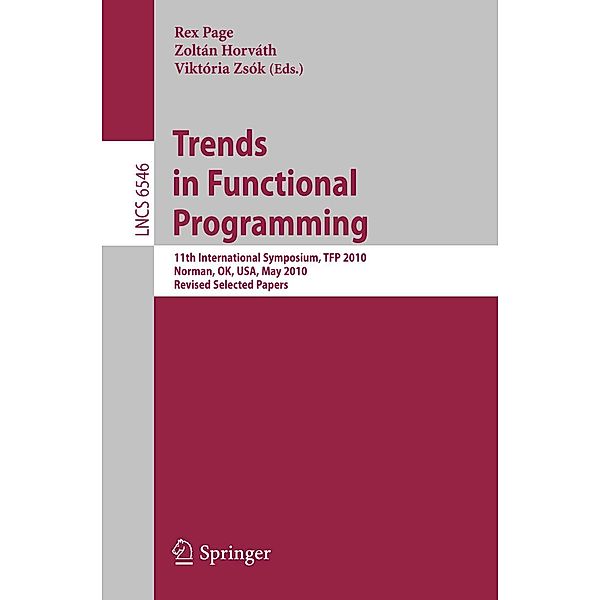 Trends in Functional Programming / Lecture Notes in Computer Science Bd.6546