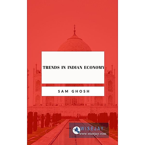 Trends in Indian Economy, Sam Ghosh