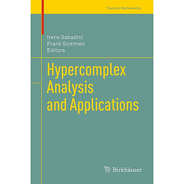 Trends in Mathematics / Hypercomplex Analysis and Applications