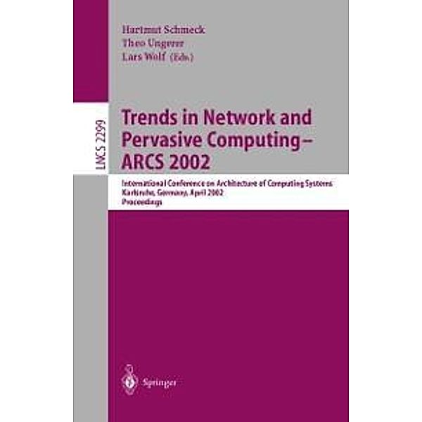 Trends in Network and Pervasive Computing - ARCS 2002 / Lecture Notes in Computer Science Bd.2299