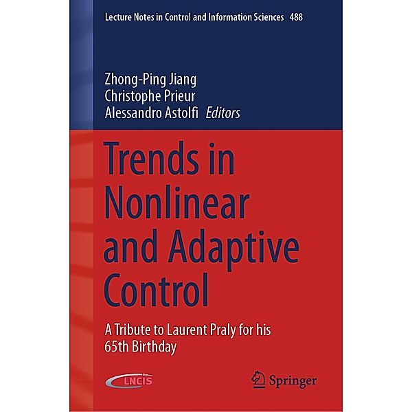 Trends in Nonlinear and Adaptive Control / Lecture Notes in Control and Information Sciences Bd.488