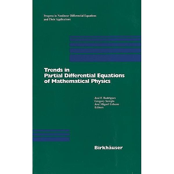 Trends in Partial Differential Equations of Mathematical Physics, J. F. Rodriguez, G. Seregin, J. M. Urbano