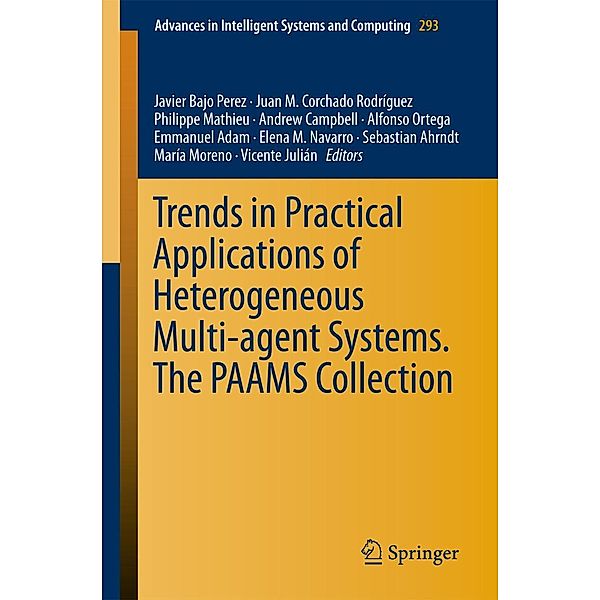 Trends in Practical Applications of Heterogeneous Multi-Agent Systems. The PAAMS Collection / Advances in Intelligent Systems and Computing Bd.293