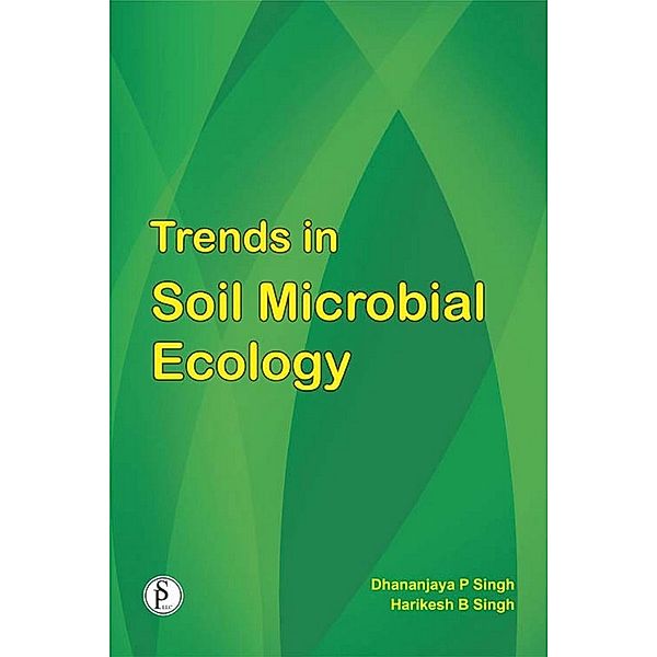 Trends In Soil Microbial Ecology, Dhananjaya P. Singh, Harikesh B. Singh