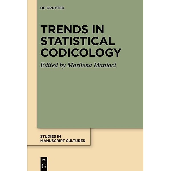 Trends in Statistical Codicology / Studies in Manuscript Cultures
