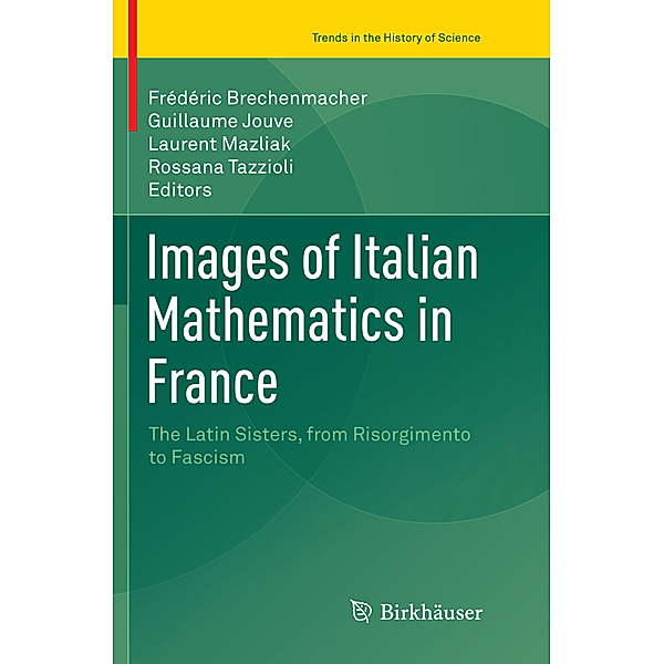 Trends in the History of Science / Images of Italian Mathematics in France