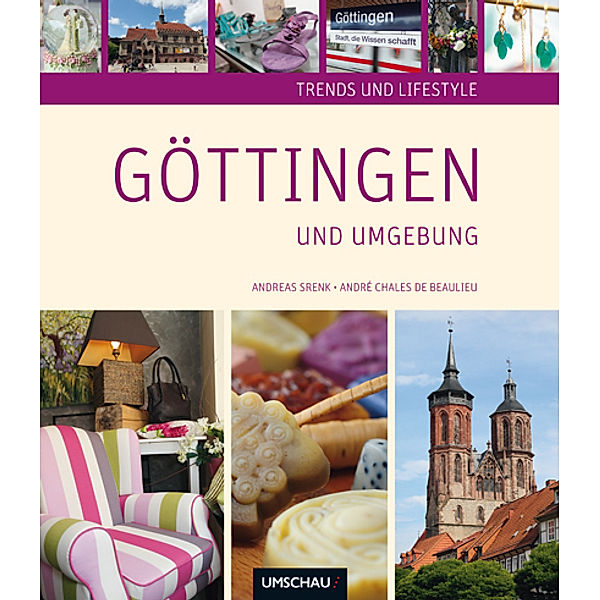 Trends und Lifestyle Göttingen und Umgebung, Andreas Srenk, Andre Ch. de Beaulieu