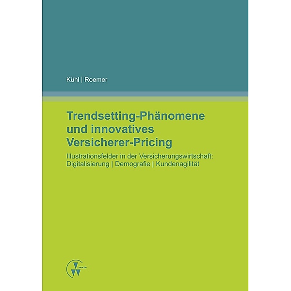 Trendsetting-Phänomene und innovatives Versicherer-Pricing, Ralf Kühl, Daniel Roemer
