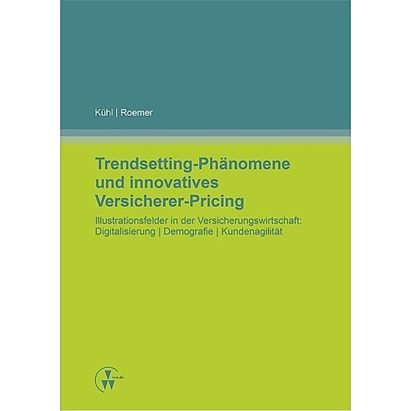 Trendsetting-Phänomene und innovatives Versicherer-Pricing, Ralf Kühl, Daniel Roemer