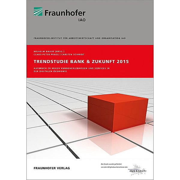 Trendstudie Bank & Zukunft 2015, Claus-Peter Praeg, Carsten Schmidt