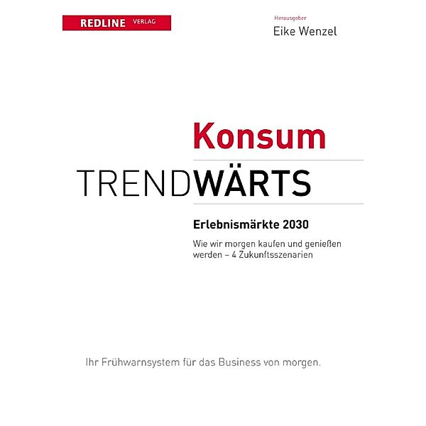 Trendwärts: Erlebnismärkte 2030, Dr. Eike Wenzel