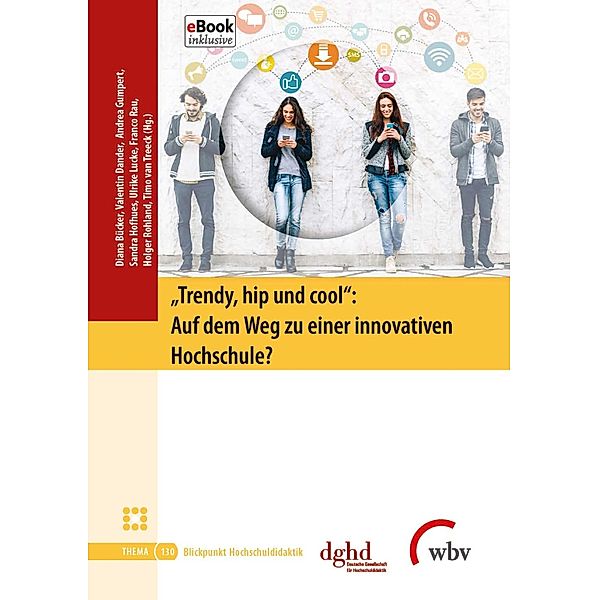 Trendy, hip und cool: Auf dem Weg zu einer innovativen Hochschule? / Blickpunkt Hochschuldidaktik Bd.130, Andrea Gumpert