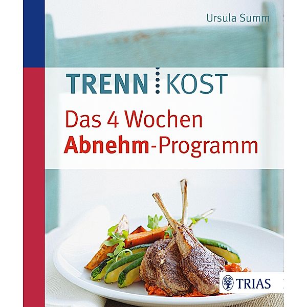 Trennkost - Das 4 Wochen Abnehm-Programm, Ursula Summ