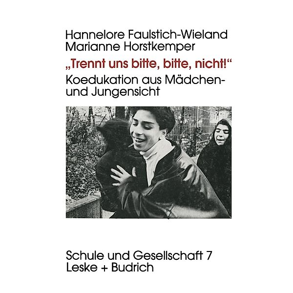 Trennt uns bitte, bitte nicht!, Hannelore Faulstich-Wieland, Marianne Horstkemper