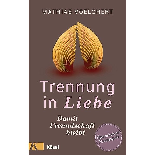 Trennung in Liebe ... damit Freundschaft bleibt, Mathias Voelchert