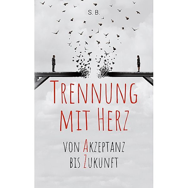 Trennung mit Herz, S. B.