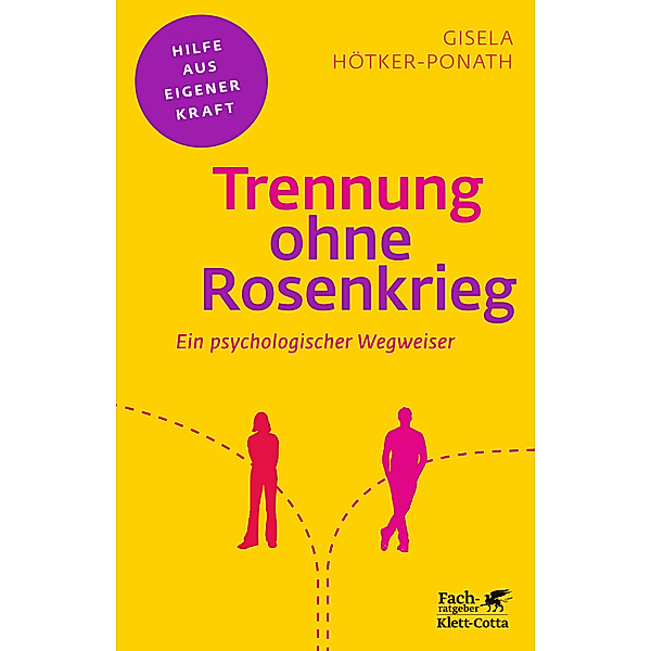 Trennung ohne Rosenkrieg (Fachratgeber Klett-Cotta), Gisela Hötker-Ponath