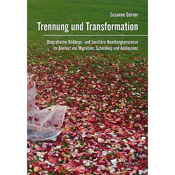 Trennung und Transformation / Schriftenreihe der Marburger Arbeitsgruppe für Tiefenhermeneutik und Kulturanalyse Bd.4, Susanne Gerner
