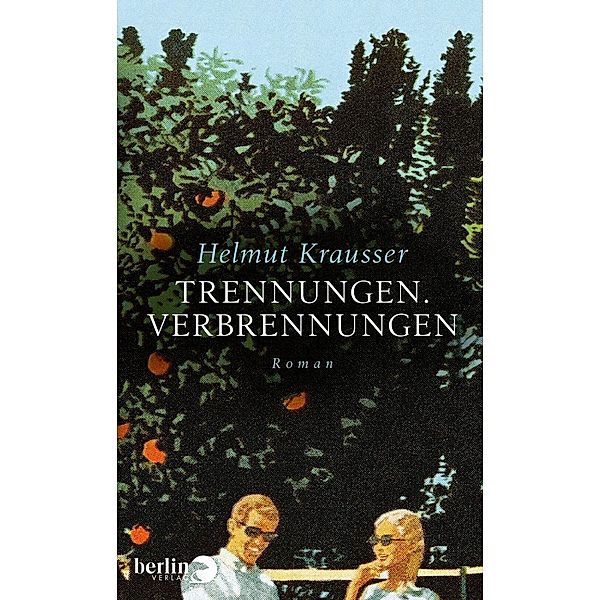 Trennungen, Verbrennungen, Helmut Krausser