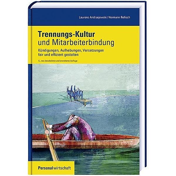 Trennungs-Kultur und Mitarbeiterbindung, Laurenz Andrzejewski, Hermann Refisch