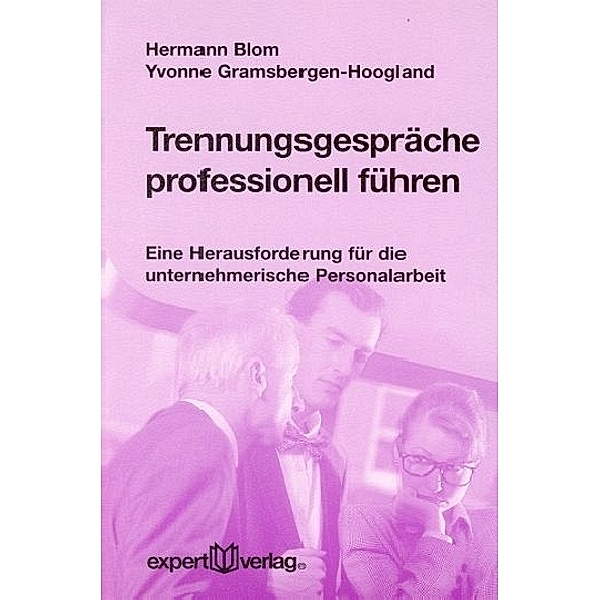 Trennungsgespräche professionell führen, Herman Blom, Yvonne Gramsbergen-Hoogland