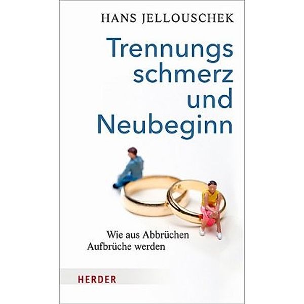 Trennungsschmerz und Neubeginn, Hans Jellouschek